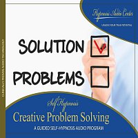 Hypnosis Audio Center – Creative Problem Solving  - Guided Self-Hypnosis