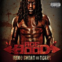 Ace Hood – Blood Sweat & Tears