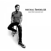 Michal Šindelář – Jak přicházejí sny MP3