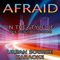 Urban Source Karaoke – Afraid (In The Style Of The Neighbourhood)