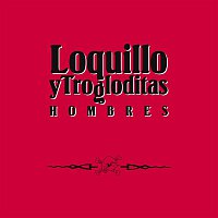 Loquillo Y Los Trogloditas – Hombres [Edición Para Coleccionistas]