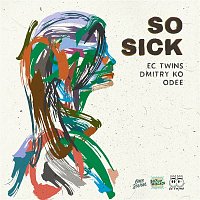 EC Twins, ODEE, Dmitry KO – So Sick