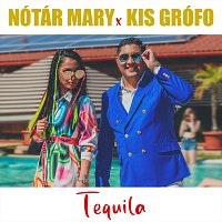 Nótár Mary, Kis Grófo – Tequila (feat. Kis Grófo)