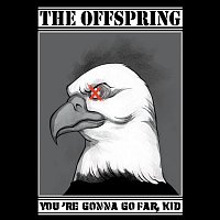 The Offspring – You're Gonna Go Far, Kid