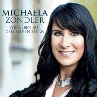 Michaela Zondler – Wir leben auf dem selben Stern