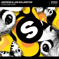 Deepend & Joe Killington – Could Be Love