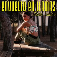 Marta Santos – Envuelto en llamas