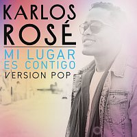 Karlos Rosé – Mi Lugar Es Contigo [Version Pop]
