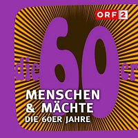 ORF Menschen & Machte - Die 60er Jahre