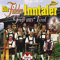 Die Fidelen Inntaler – Grusz aus Tirol