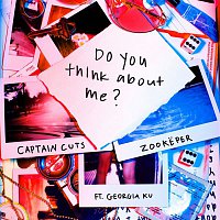 Captain Cuts & Zookeper, Georgia Ku – Do You Think About Me