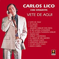 Carlos Lico – Vete de Aquí