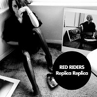 Red Riders – Replica Replica