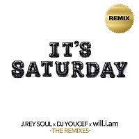 J. Rey Soul, DJ Youcef, will.i.am – It's Saturday [The Remixes]