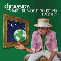 DJ Cassidy, R. Kelly – Make the World Go Round