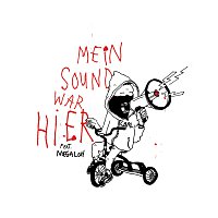 Junior Carl, Megaloh – Mein Sound war hier