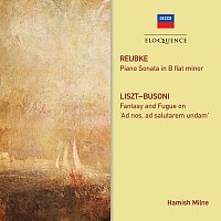 Hamish Milne – Reubke: Piano Sonata; Liszt/Busoni: Fantasy And Fugue