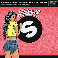 Kris Kross Amsterdam x The Boy Next Door – Whenever (feat. Conor Maynard)