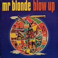 Mr. Blonde – Blow Up