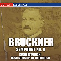 Gennady Rozhdestvensky, USSR Ministry of Culture Symphony Orchestra – Bruckner: Symphony No. 9