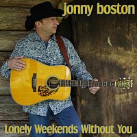 jonny boston – Lonely Weekends Without You
