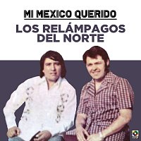 Los Relampagos del Norte – Mi Mexico Querido