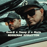 Gem-B, Young G, Mario – Rossznak születtem (feat. Young G & Mario)