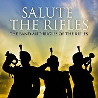 The Band and Bugles of The Rifles – Salute the Rifles - The Band and Bugles of the Rifles