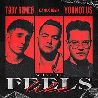 Toby Romeo, YouNotUs – What It Feels Like [Ely Oaks Remix]