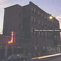 Great3 – When You Were A Beauty