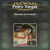Pedro Vargas – Serenata En Tu Balcón