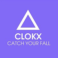 Clokx – Catch Your Fall