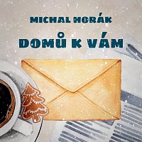 Michal Horák – Domů k vám Hi-Res