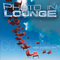 PHOTO in Lounge – Have a good Time