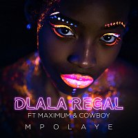 Dlala Regal, Maximum & Cowboy – Mpolaye