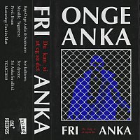 Onge Anka, Yoguttene – Fri Anka - Du kan si at eg sa det