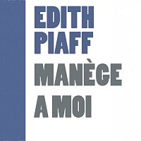 Edith Piaf – Manege a Moi