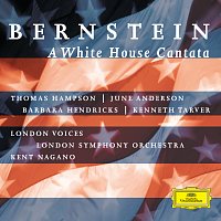 London Symphony Orchestra, Kent Nagano – Bernstein: A White House Cantata