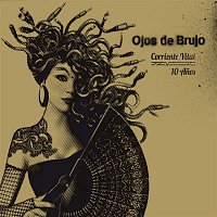 Ojos de Brujo – Corriente vital 10 anos