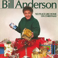 Bill Anderson – No Place Like Home On Christmas