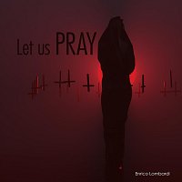 Enrico Lombardi – Let us pray