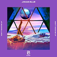 Jonas Blue, BE:FIRST – Don’t Wake Me Up
