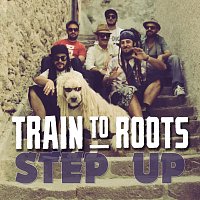 Train To Roots – Step Up