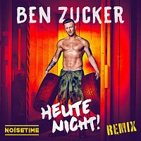 Ben Zucker, NOISETIME – Heute nicht! [NOISETIME Remix]