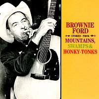 Brownie Ford – Stories From Mountains, Swamps & Honky-Tonks