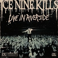 Ice Nine Kills – Live In Riverside