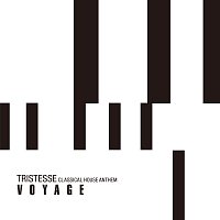 Voyage – Tristesse -Classical House Anthem-