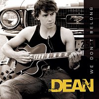 DEAN – We Don't Belong