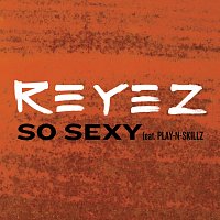 Reyez – So Sexy