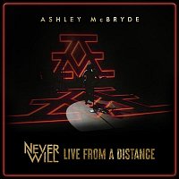 Ashley McBryde – Never Will: Live From A Distance
